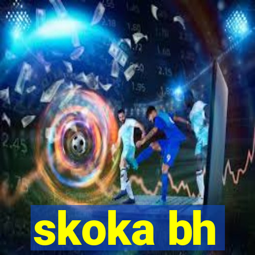 skoka bh