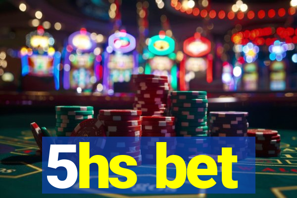 5hs bet