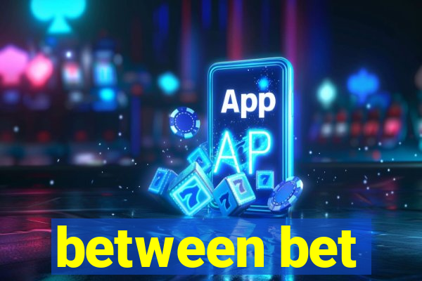 between bet