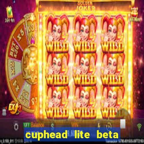 cuphead lite beta 8.1 download