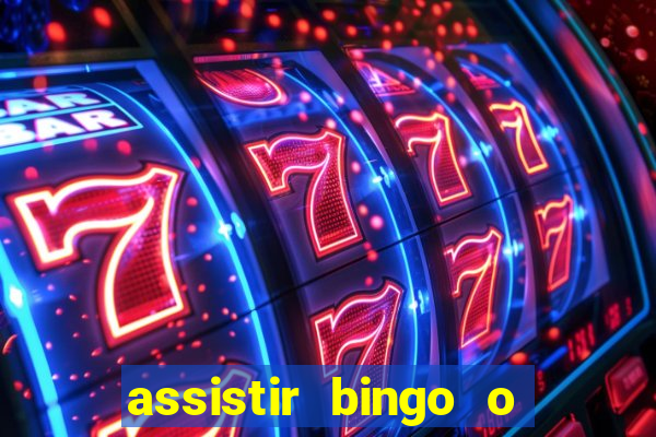 assistir bingo o rei das manhas filme completo dublado