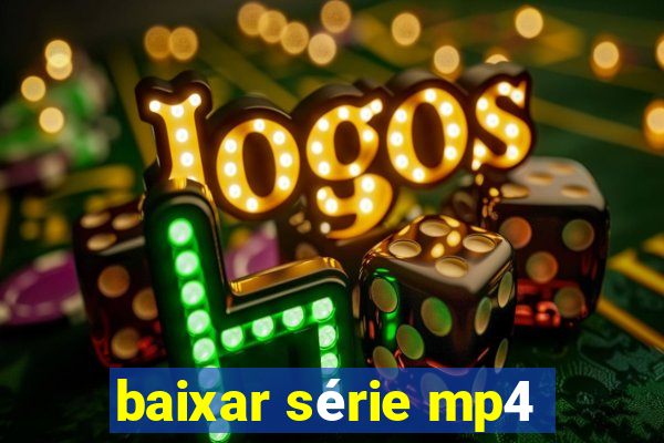 baixar série mp4