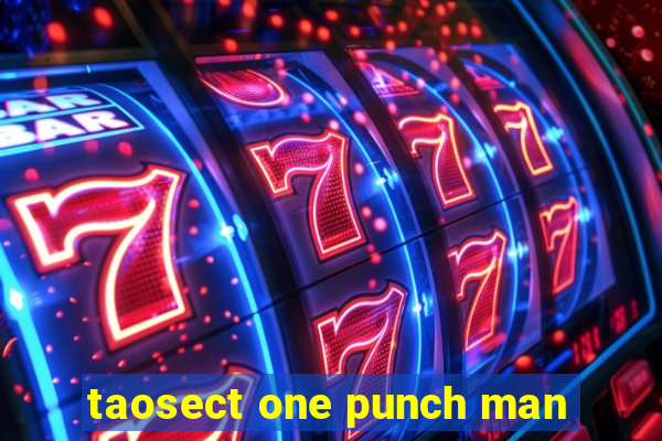 taosect one punch man