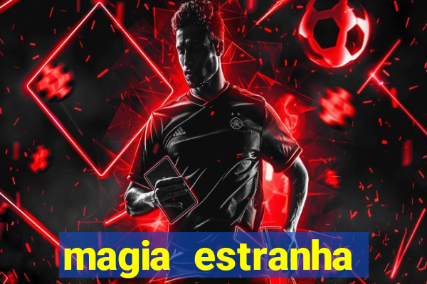 magia estranha filme completo dublado google drive