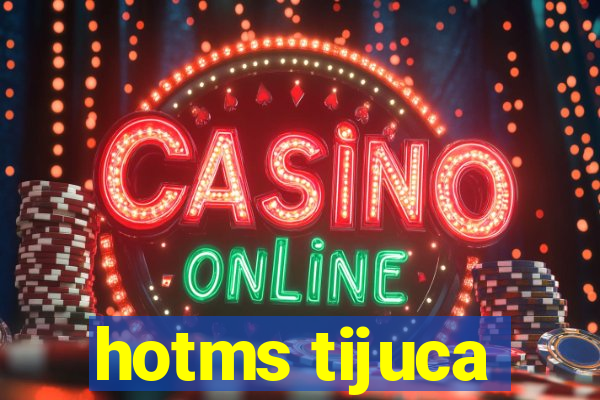 hotms tijuca