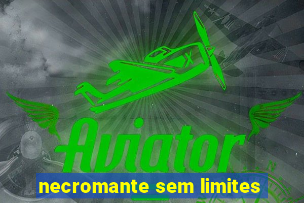 necromante sem limites
