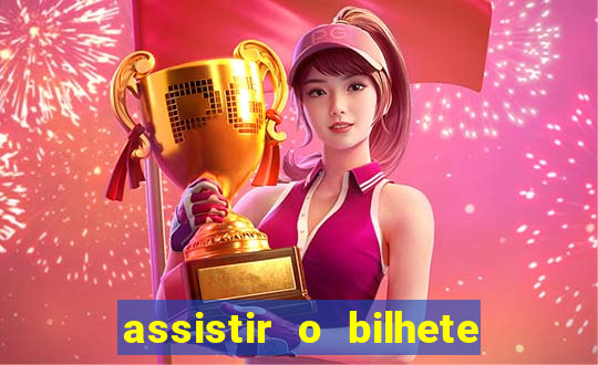 assistir o bilhete de loteria premiado dublado