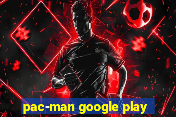 pac-man google play