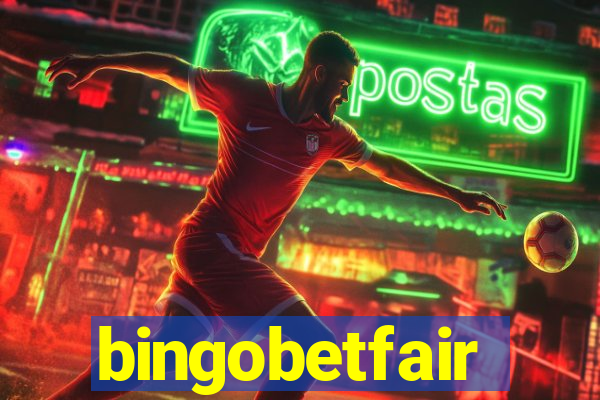 bingobetfair