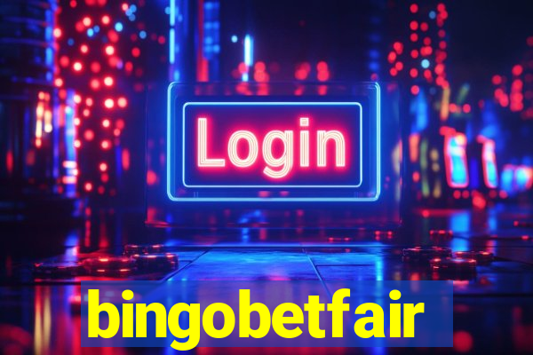 bingobetfair