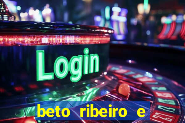 beto ribeiro e carla albuquerque
