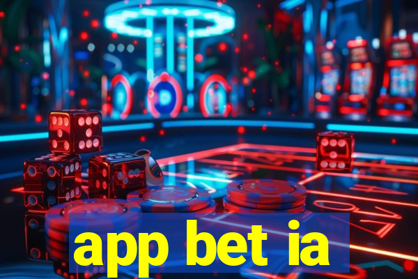 app bet ia