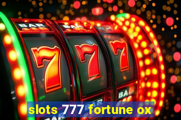 slots 777 fortune ox