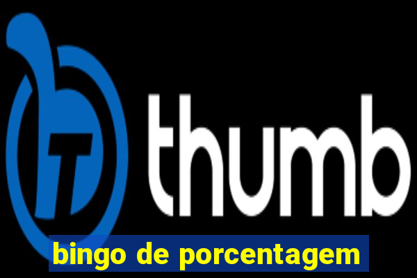 bingo de porcentagem