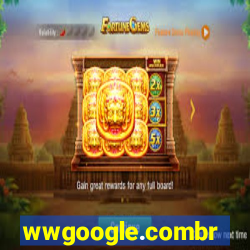 wwgoogle.combr