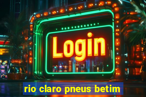 rio claro pneus betim