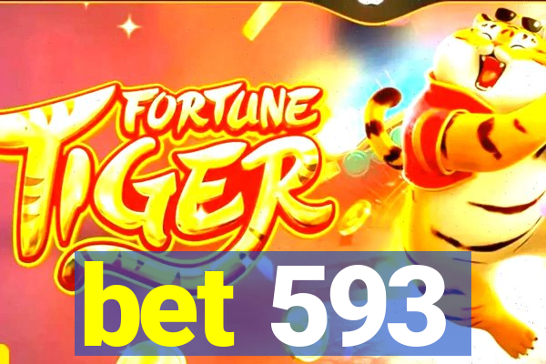 bet 593