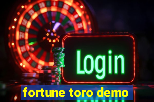 fortune toro demo