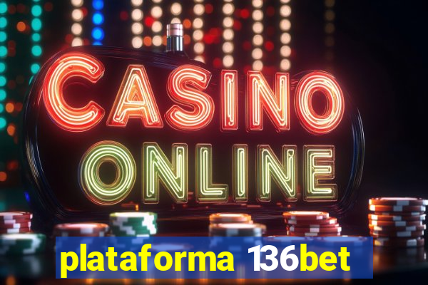 plataforma 136bet