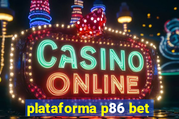 plataforma p86 bet