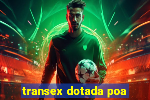 transex dotada poa