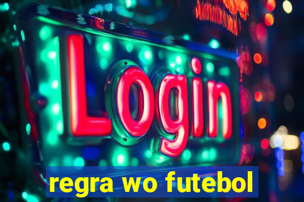 regra wo futebol