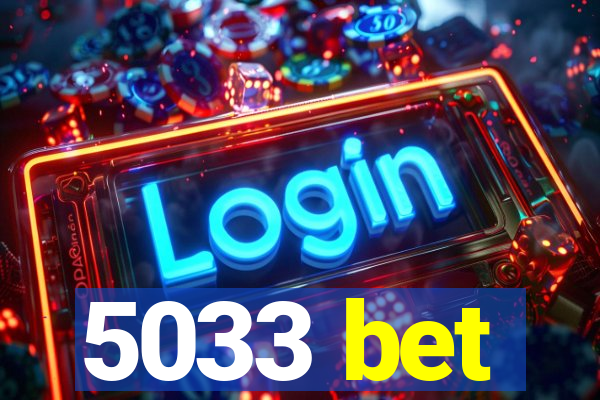 5033 bet