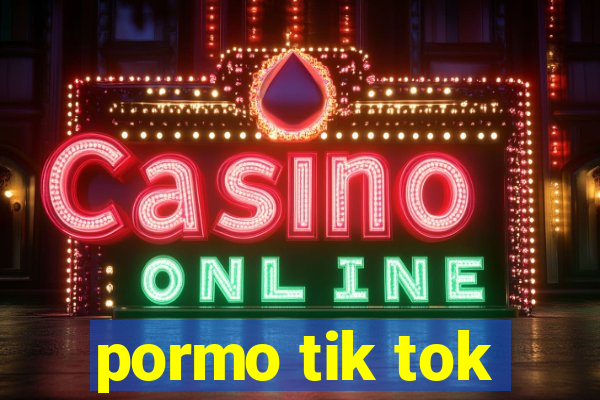 pormo tik tok