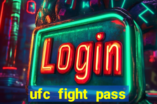 ufc fight pass assistir online