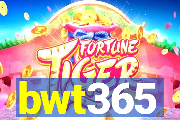 bwt365
