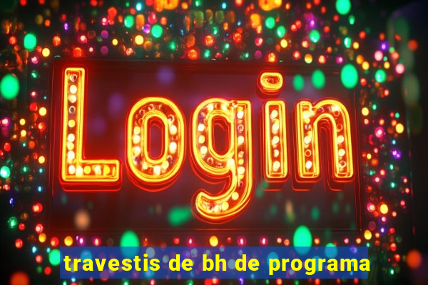travestis de bh de programa