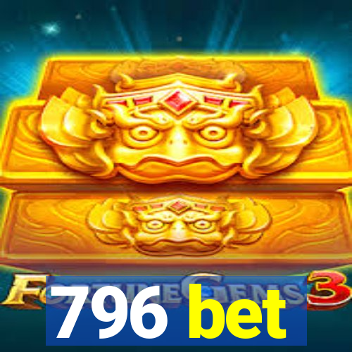 796 bet