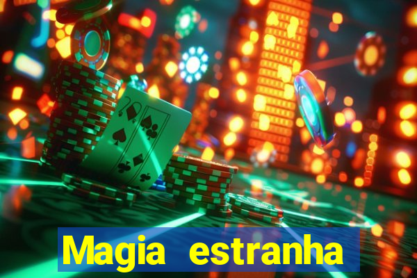 Magia estranha filme completo dublado
