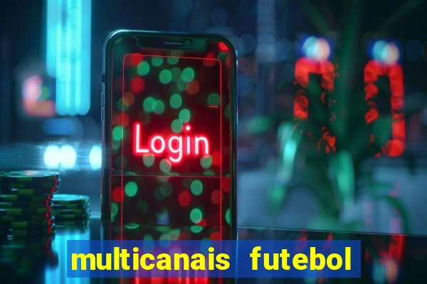 multicanais futebol ao vivo
