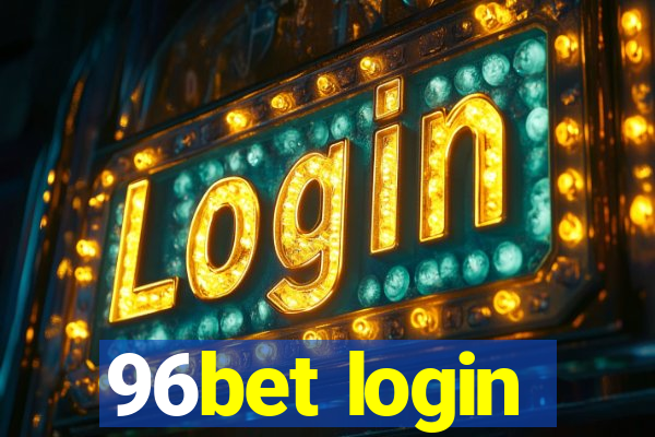 96bet login