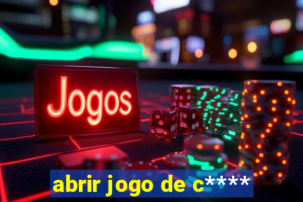 abrir jogo de c****