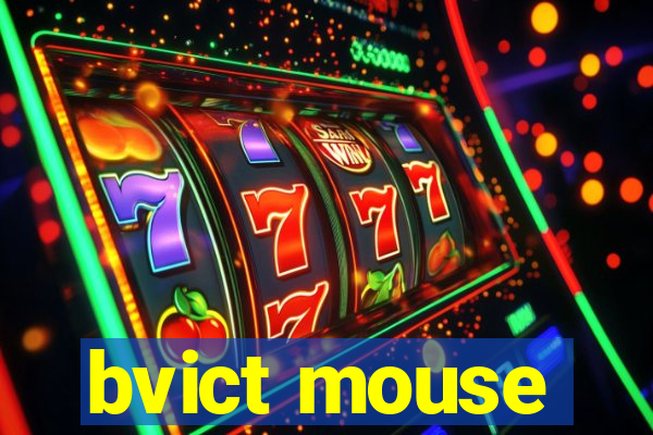 bvict mouse