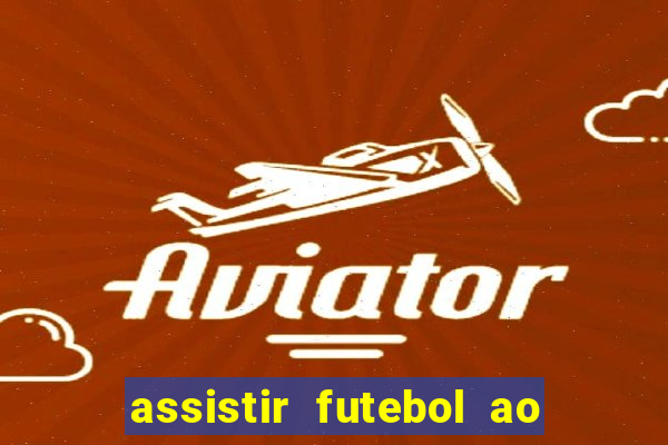 assistir futebol ao vivo futplay