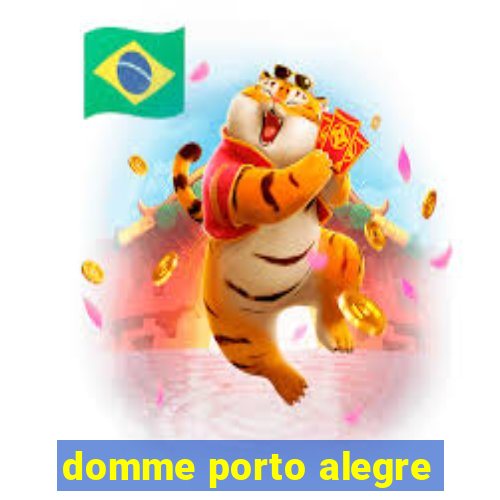 domme porto alegre