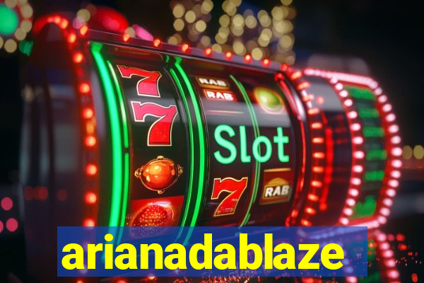 arianadablaze