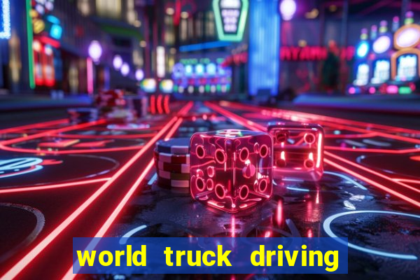 world truck driving simulator tudo desbloqueado