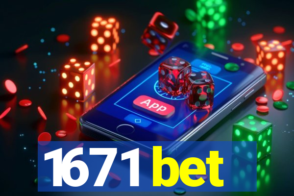 1671 bet