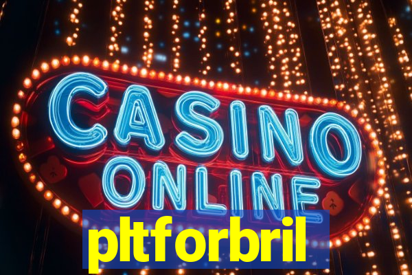 pltforbril