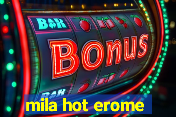mila hot erome