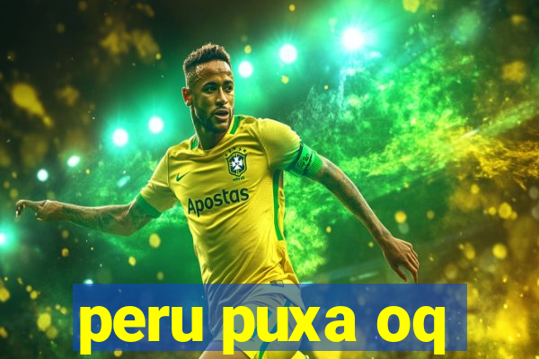 peru puxa oq