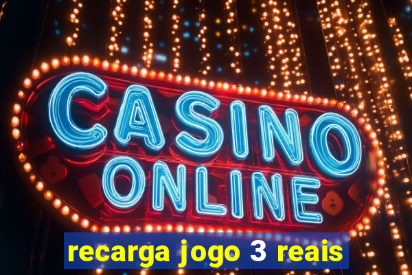 recarga jogo 3 reais