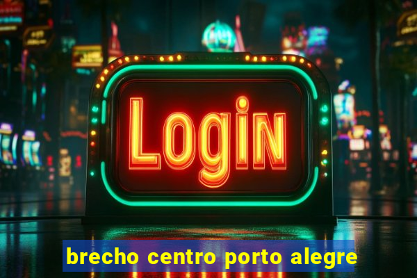brecho centro porto alegre
