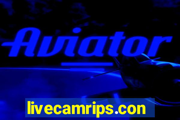 livecamrips.con