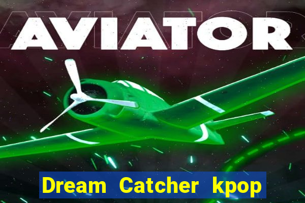 Dream Catcher kpop dreamcatcher kpop lightstick