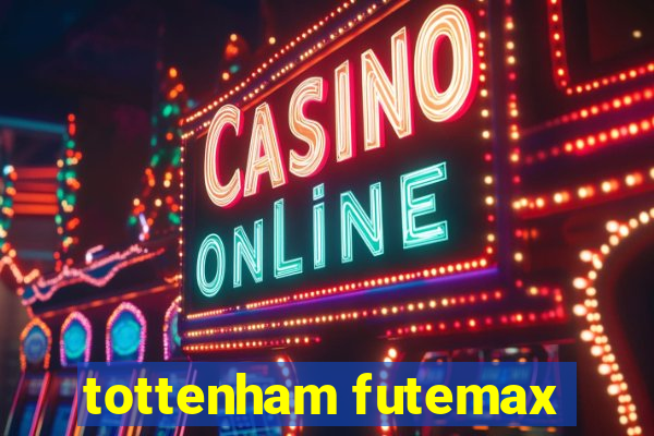 tottenham futemax